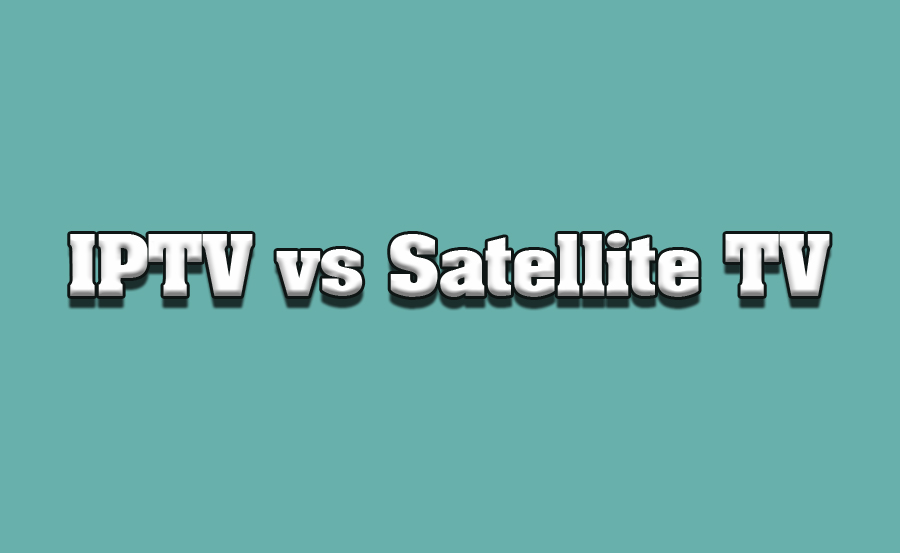 IPTV vs. Satellite TV: A Comparative Analysis