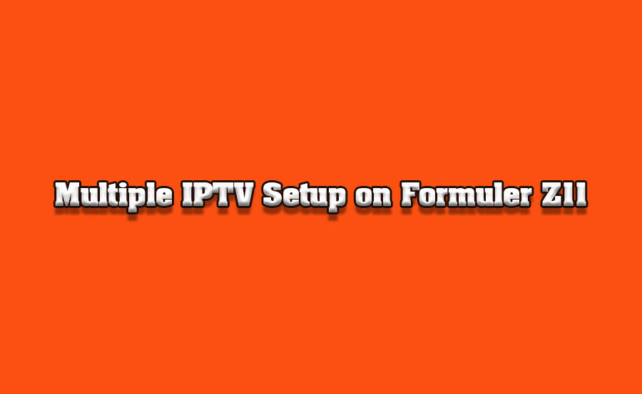 How to Set Up Multiple IPTV Services on Formuler Z11